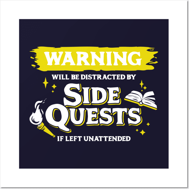 Distracted by Side Quests if Left Unattended Light Yellow Warning Label Wall Art by Wolfkin Design